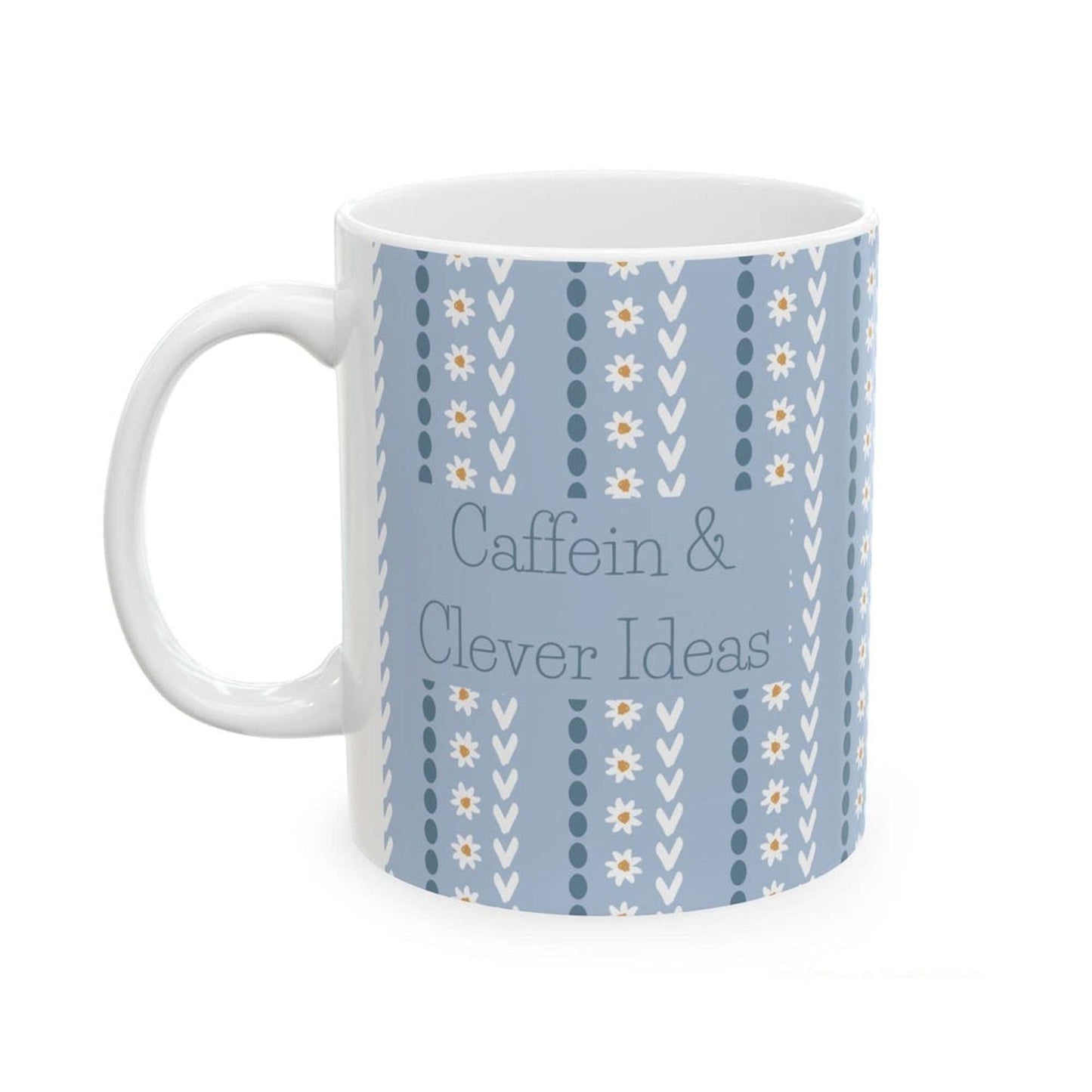 funny blue and white floral mug with typography "Caffein and Clever Ideas".